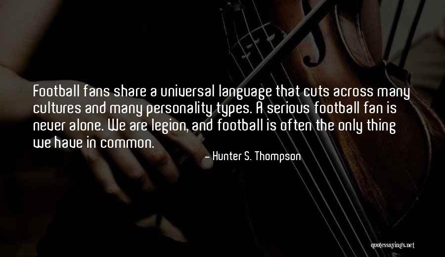 Ibong Adarna Quotes By Hunter S. Thompson Ibong Adarna Quotes By Hunter S. Thompson
