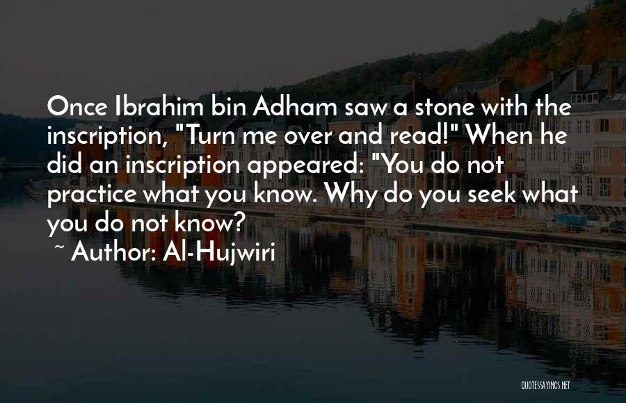 Ibrahim Bin Adham Quotes By Al-Hujwiri