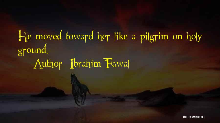 Ibrahim Fawal Quotes 586009