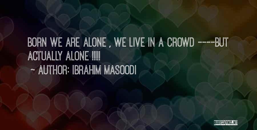 Ibrahim Masoodi Quotes 1149748