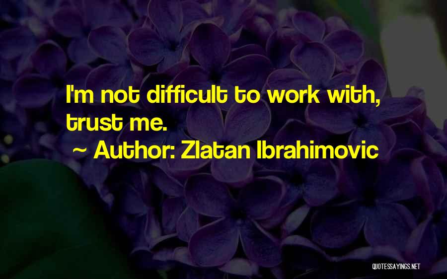 Ibrahimovic Quotes By Zlatan Ibrahimovic