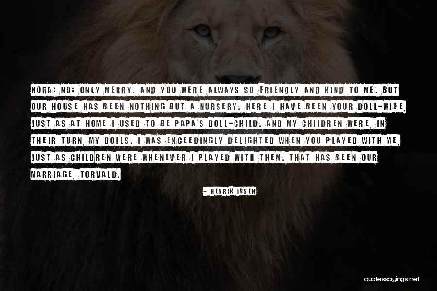 Ibsen Feminism Quotes By Henrik Ibsen Ibsen Feminism Quotes By Henrik Ibsen