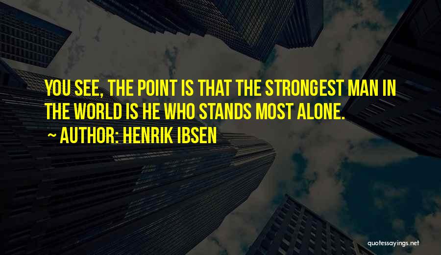 Ibsen Henrik Quotes By Henrik Ibsen