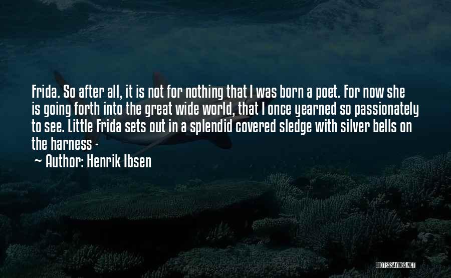 Ibsen Henrik Quotes By Henrik Ibsen