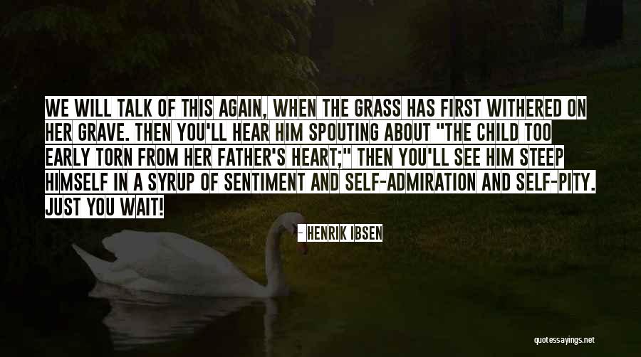 Ibsen Quotes By Henrik Ibsen Ibsen Quotes By Henrik Ibsen