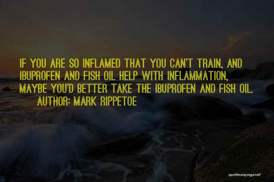 Ibuprofen Quotes By Mark Rippetoe