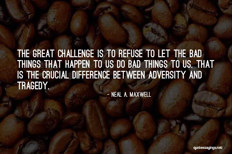 Ibuza Quotes By Neal A. Maxwell Ibuza Quotes By Neal A. Maxwell