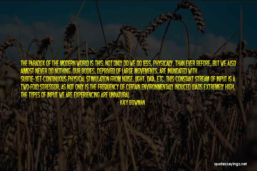 Icare Gifts Quotes By Katy Bowman Icare Gifts Quotes By Katy Bowman