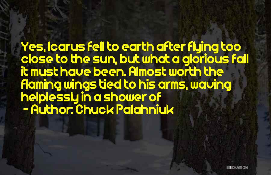 Icarus And The Sun Quotes By Chuck Palahniuk