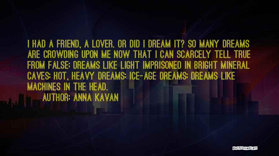 Ice Age Quotes By Anna Kavan