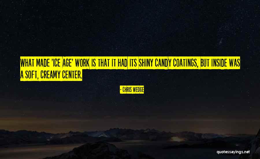 Ice Age Quotes By Chris Wedge Ice Age Quotes By Chris Wedge