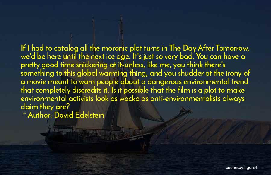 Ice Age Quotes By David Edelstein