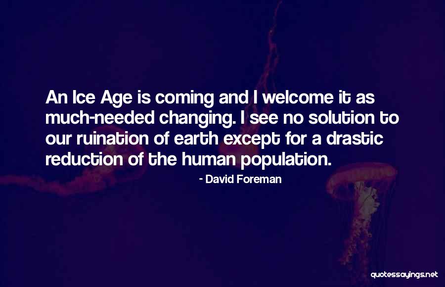 Ice Age Quotes By David Foreman