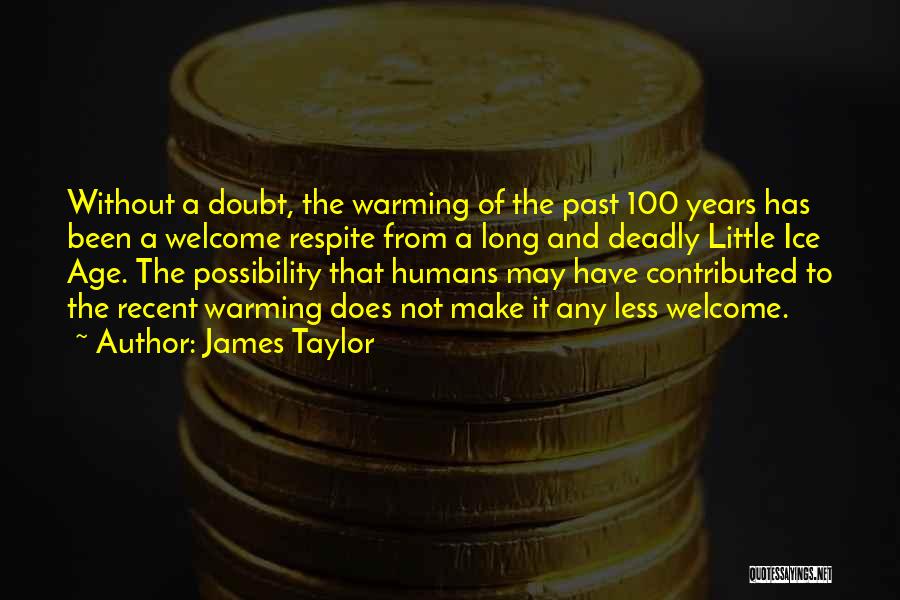 Ice Age Quotes By James Taylor