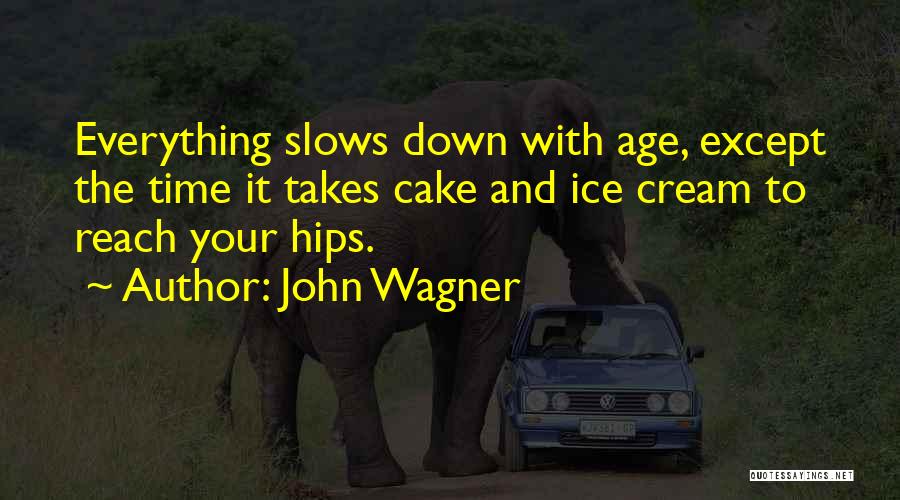 Ice Age Quotes By John Wagner