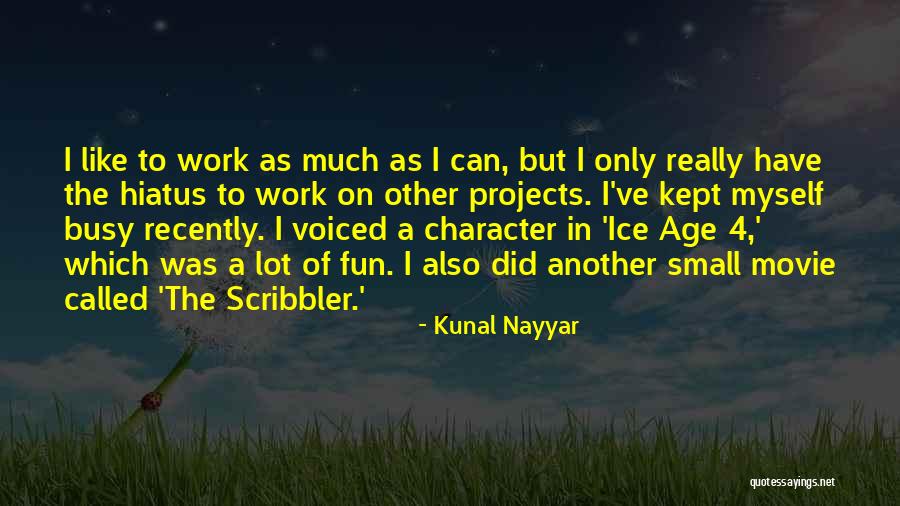Ice Age Quotes By Kunal Nayyar Ice Age Quotes By Kunal Nayyar