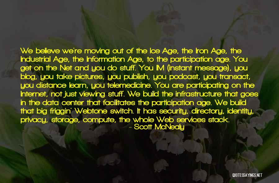 Ice Age Quotes By Scott McNealy Ice Age Quotes By Scott McNealy