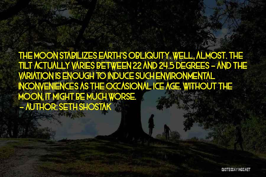 Ice Age Quotes By Seth Shostak