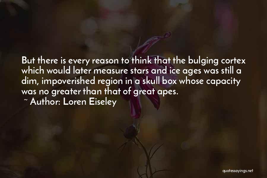 Ice Ages Quotes By Loren Eiseley