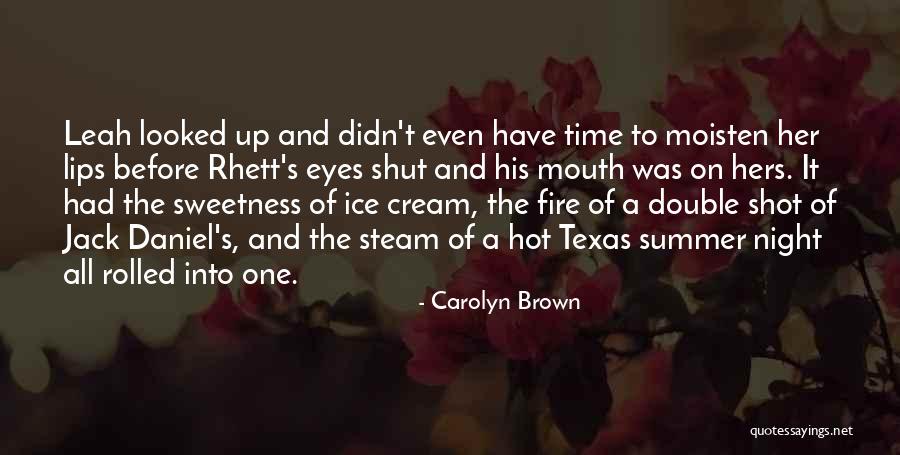 Ice And Fire Quotes By Carolyn Brown Ice And Fire Quotes By Carolyn Brown