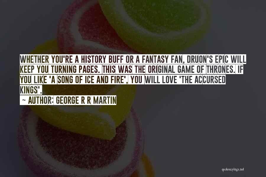 Ice And Fire Song Quotes By George R R Martin