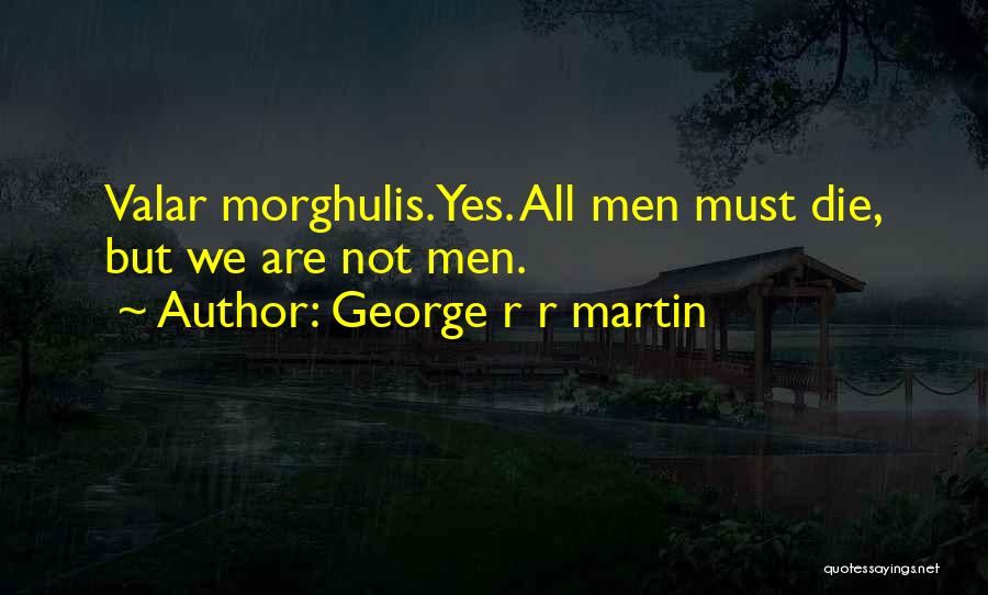 Ice And Fire Song Quotes By George R R Martin