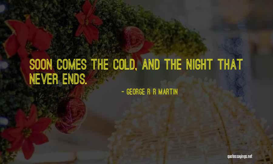 Ice And Fire Song Quotes By George R R Martin