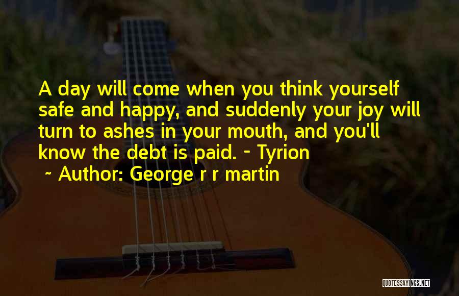 Ice And Fire Song Quotes By George R R Martin