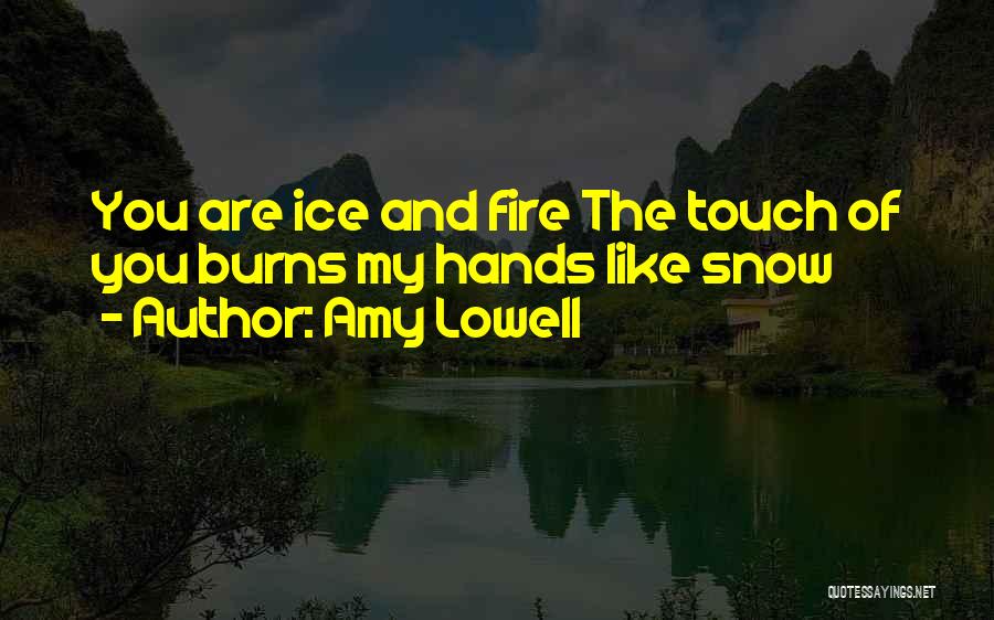 Ice And Love Quotes By Amy Lowell
