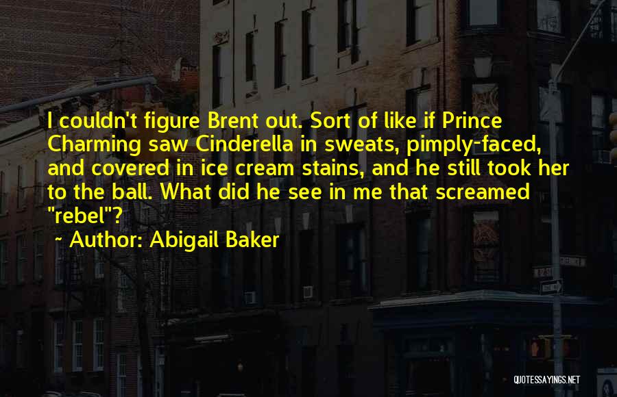 Ice Ball Quotes By Abigail Baker