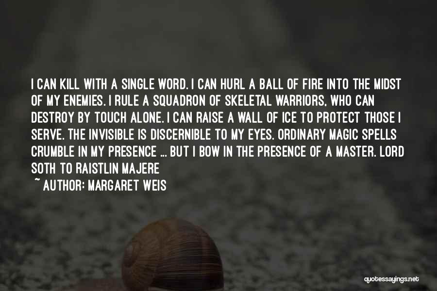 Ice Ball Quotes By Margaret Weis