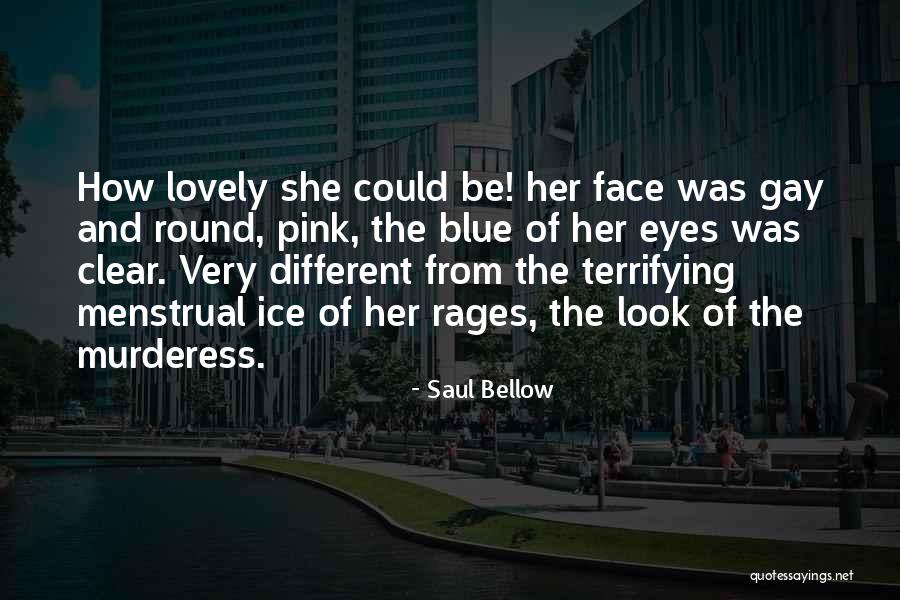 Ice Blue Eyes Quotes By Saul Bellow