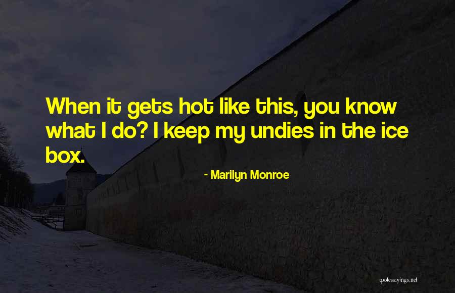 Ice Box Quotes By Marilyn Monroe