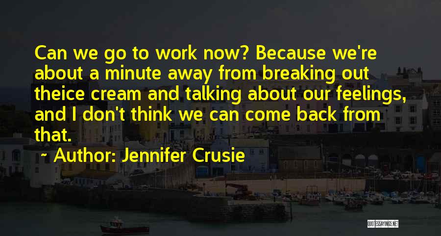 Ice Breaking Quotes By Jennifer Crusie