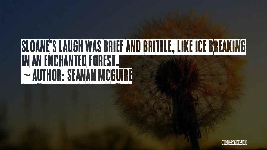 Ice Breaking Quotes By Seanan McGuire