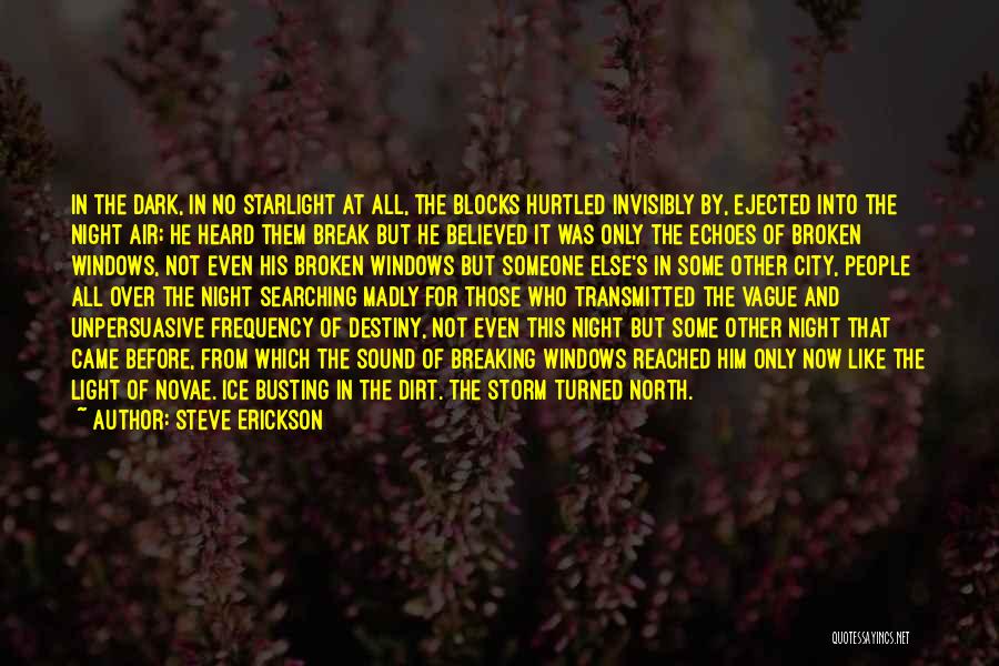 Ice Breaking Quotes By Steve Erickson