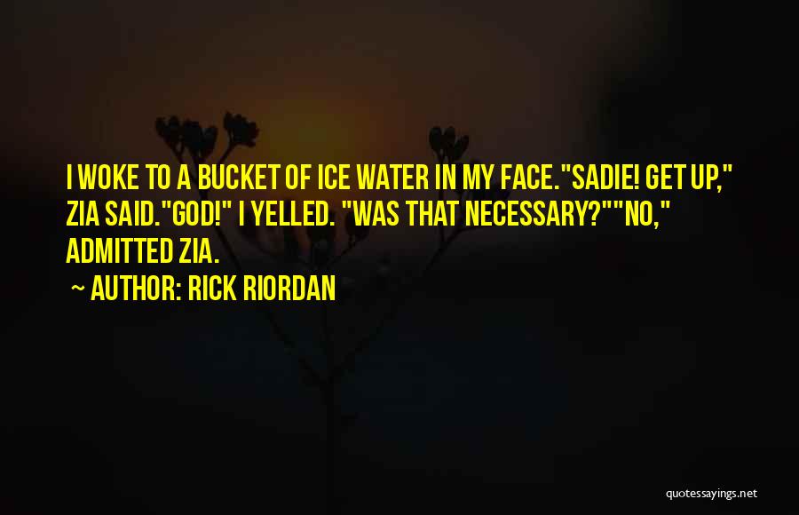 Ice Bucket Quotes By Rick Riordan