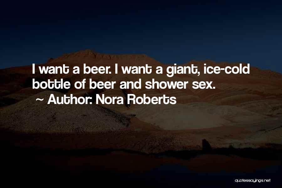 Ice Cold Beer Quotes By Nora Roberts