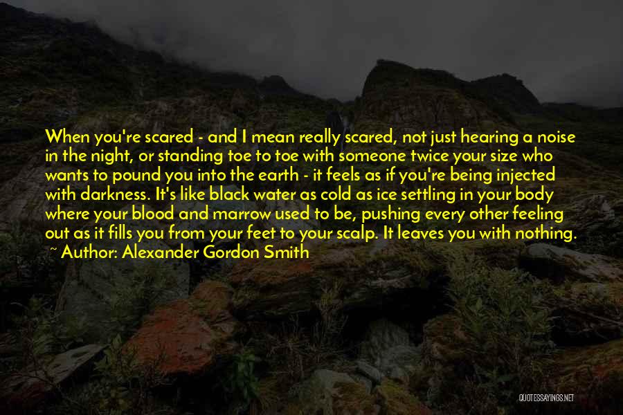 Ice Cold Water Quotes By Alexander Gordon Smith
