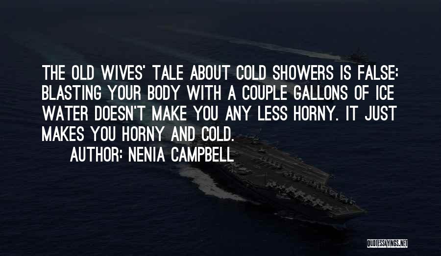 Ice Cold Water Quotes By Nenia Campbell