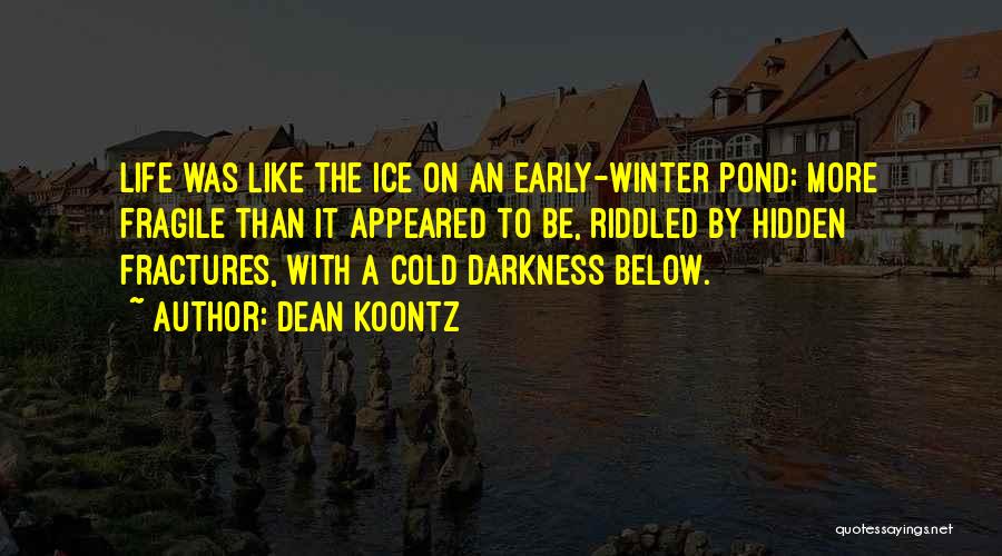 Ice Cold Winter Quotes By Dean Koontz