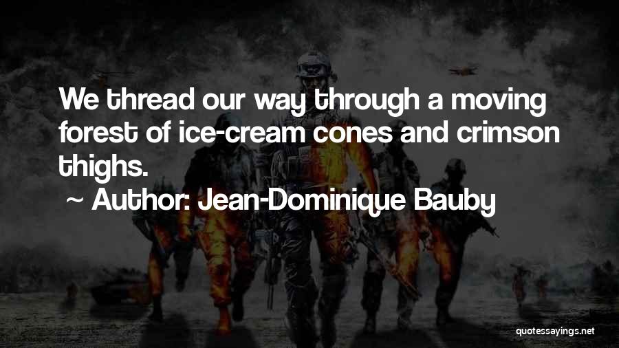 Ice Cream And Summer Quotes By Jean-Dominique Bauby