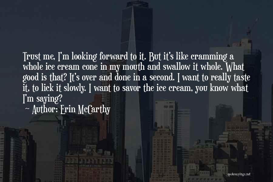 Ice Cream Cone Quotes By Erin McCarthy