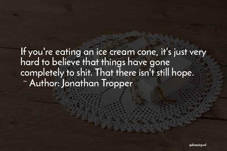 Ice Cream Cone Quotes By Jonathan Tropper