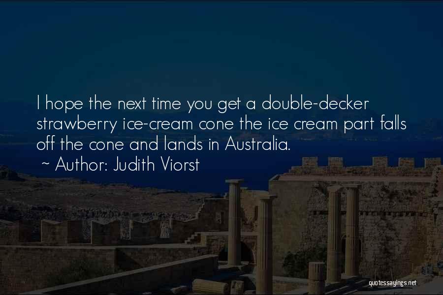 Ice Cream Cone Quotes By Judith Viorst