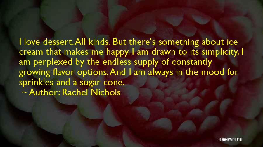 Ice Cream Cone Quotes By Rachel Nichols