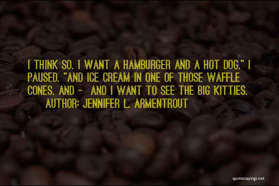 Ice Cream Cones Quotes By Jennifer L. Armentrout