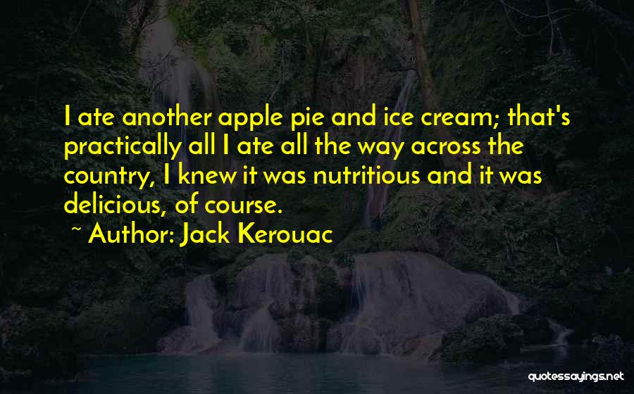Ice Cream Delicious Quotes By Jack Kerouac
