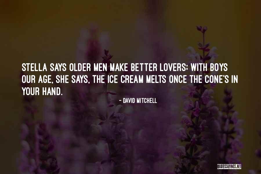 Ice Cream Lovers Quotes By David Mitchell