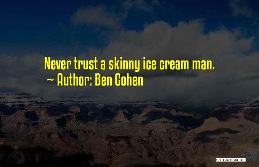 Ice Cream Quotes By Ben Cohen